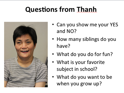 Text over image: Questions from Thanh: Can you show me your YES and NO? How many siblings do you have? What do you do for fun? What is your favorite subject in school? What do you want to be when you grow up?